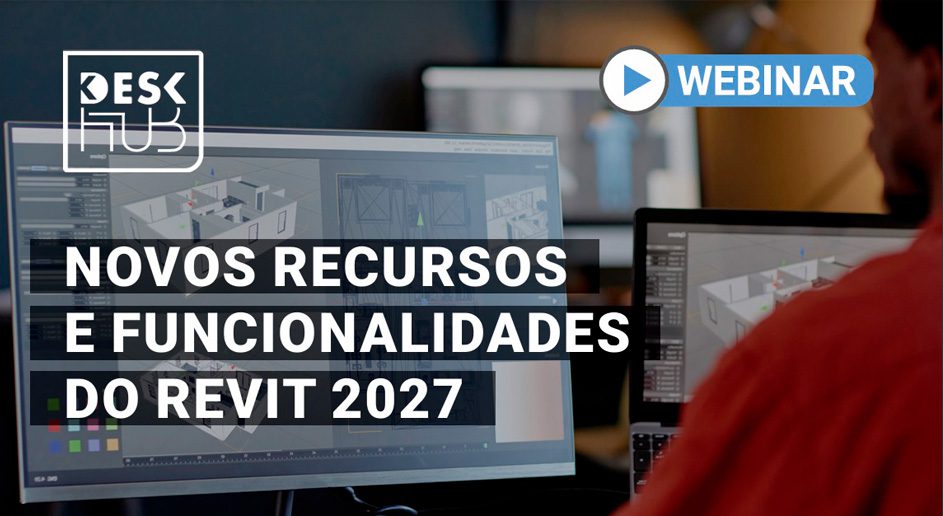 Webinar – Novos recursos e funcionalidades do REVIT 2027